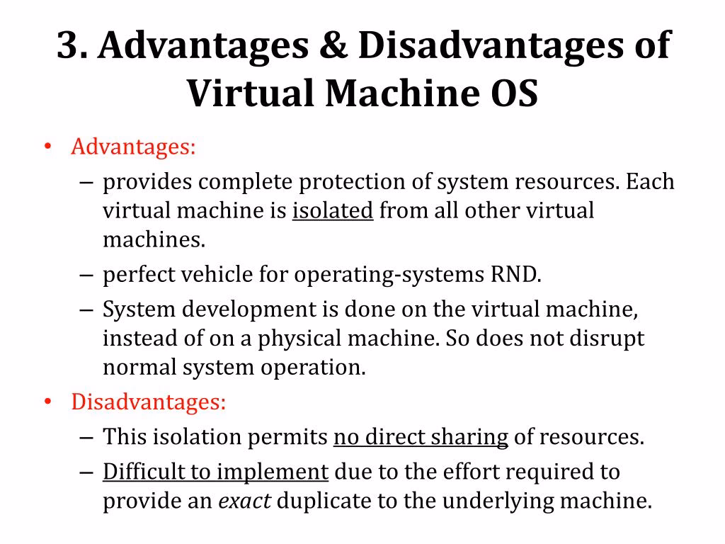 What are the disadvantages of a virtual machine?