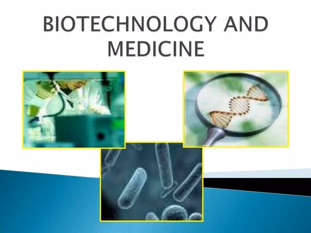How biotechnology has changed medical science?
