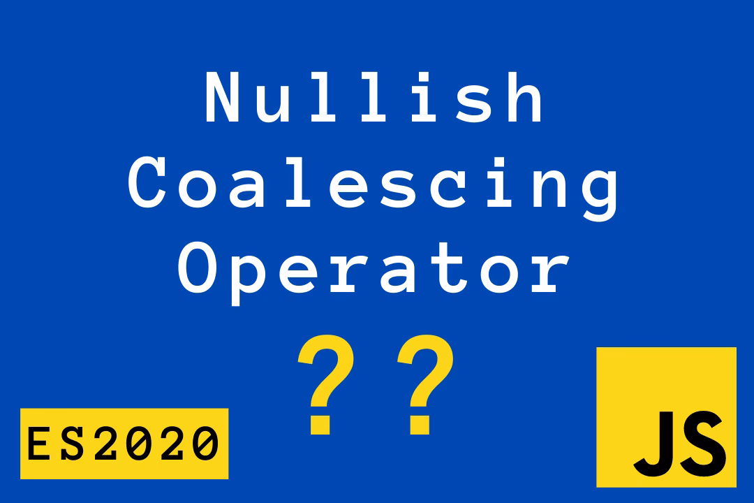What is the nullish coalescing operator in ECMAScript 2020 (ES11)?