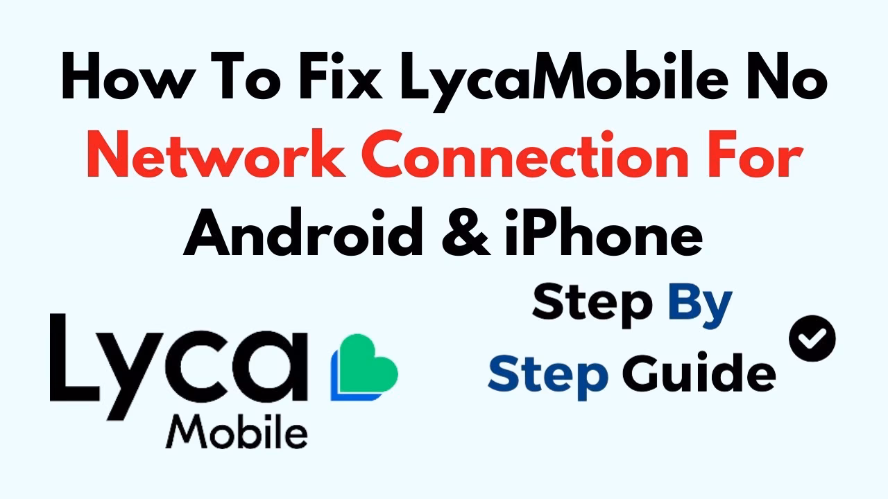 Why does Lycamobile have no network connection?