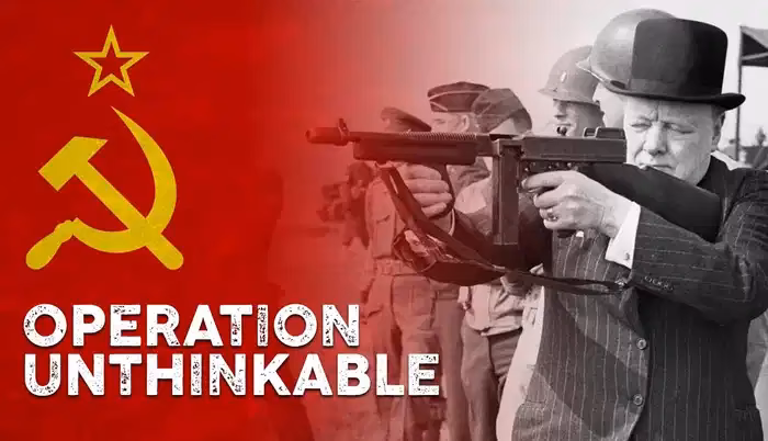 Why did Winston Churchill want Operation Unthinkable?