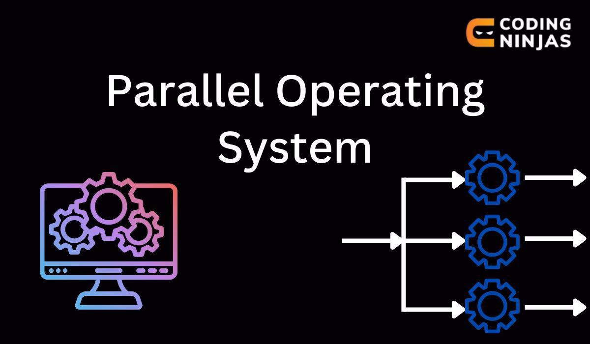 What is the difference between a single system and a parallel operating system?