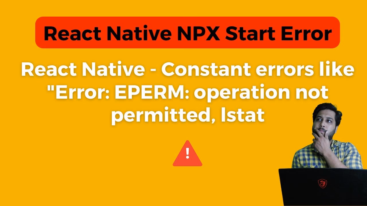 How to fix React Native - constant error Eperm - operation not permitted lstat?