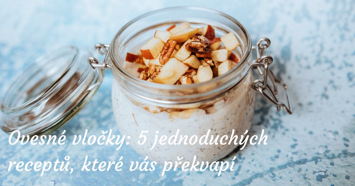 K čemu jsou ovesné vločky oblíbené?