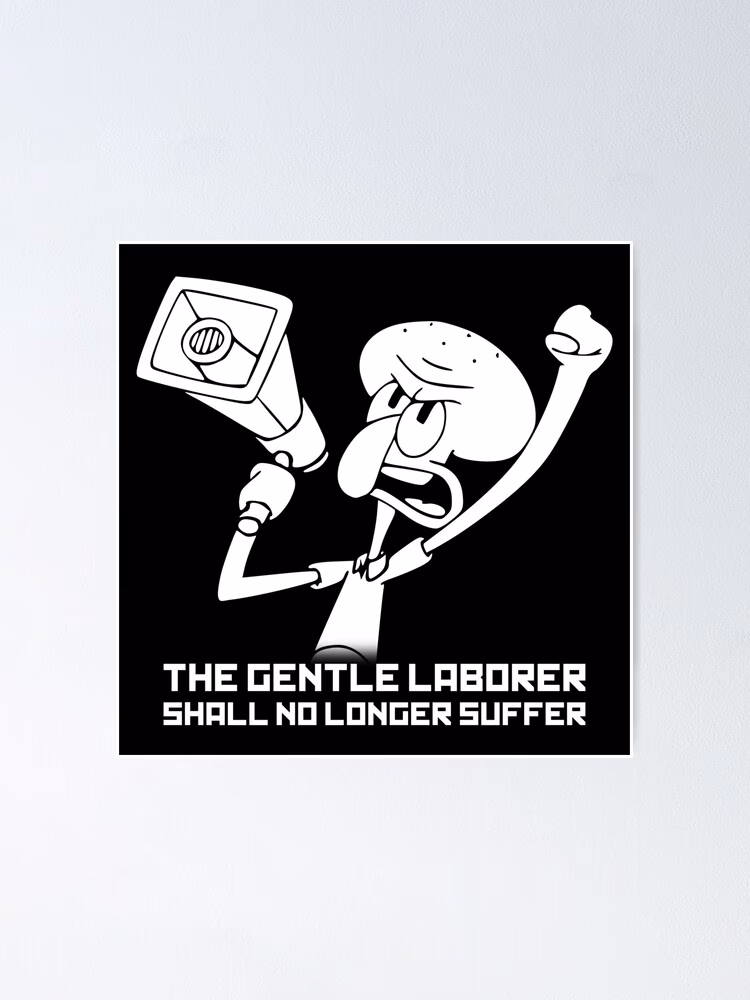 What does Squidward say about labor?